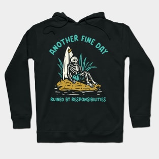 Another fine day ruined by responsibilities - funny Skelton Hoodie